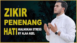 Hilangkan Stress  Zikir Penenang Hati amp Mengalirkan Air Mata [upl. by Langer701]