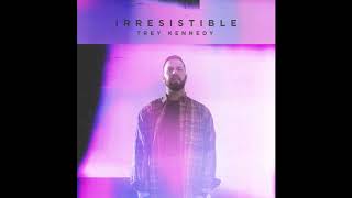 Trey Kennedy  Irresistible Official Audio [upl. by Brewster431]