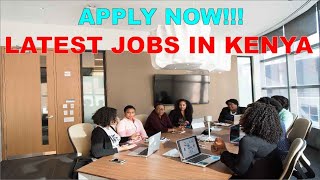 LATEST JOB VACANCIES IN KENYA TODAY  APPLY NOW [upl. by Hnil756]