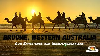 Broome Western Australia  Travel Guide  Our Experience and Recommendations October 2020 [upl. by Varien]