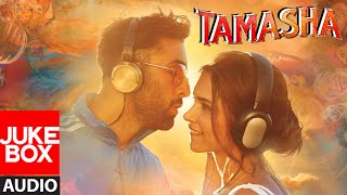 Tamasha Full Audio Songs JUKEBOX  Ranbir Kapoor Deepika Padukone  TSeries [upl. by Allebram]