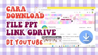 CARA DOWNLOAD FILE PPT DARI LINK GOOGLE DRIVE DI YOUTUBE [upl. by Madonia700]