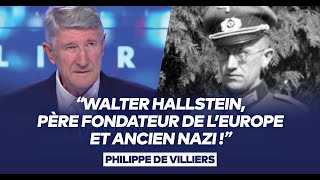 Philippe de Villiers  quotWalter Hallstein père fondateur de lEurope et ancien nazi quot [upl. by Avenej]