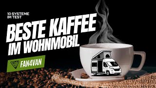 Espresso bis Filterkaffee 10 Kaffeesysteme im Wohnmobil getestet [upl. by Hawthorn]