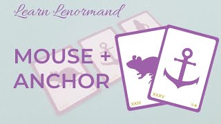 MOUSE  ANCHOR  Lenormand Card Combinations lenormand learnlenormand lenormandcardcombinations [upl. by Murdoch304]