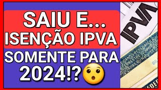 TODOS DUVIDARAM quotISENÇÃO DE IPVA PCD SÓ A PARTIR DE 2024😨quot [upl. by Eciral712]