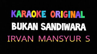 Karaoke bukan sandiwara irvan mansyur s original [upl. by Annahtur]