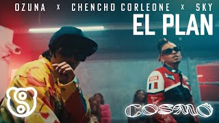 Ozuna x Chencho Corleone x Sky Rompiendo  El Plan Video Oficial  COSMO [upl. by Raycher]