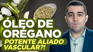 Óleo de orégano um elixir milenar contra a má circulação e um aliado cardiovascular ou uma farsa [upl. by Nwahsir]