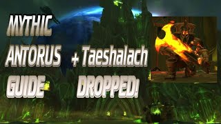 Mythic Antorus Guide  TAESHALACH DROP [upl. by Eillib802]