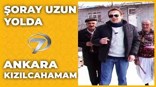 Ankara  Kızılcahamam  Beypazarı  Şoray Uzun Yolda [upl. by Ai362]