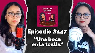 No salgas de casa 147  Una boca en la toalla [upl. by Xenophon]