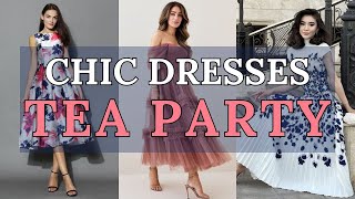 Charm and Elegance Tea Party Dresses for Women  Outfit Ideas and Fashion Inspiration [upl. by Attey]