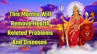 This Mantra Will Remove Health Related Problems And Diseases [upl. by Thill]