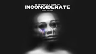 Inconsiderate  Isometrik X Traumatik prodAlphaze [upl. by Anaitsirc540]