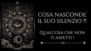 COSA NASCONDE IL SUO SILENZIO   Scopri cosa non sai assolutamente  Scegli la tua variante [upl. by Hinkle]