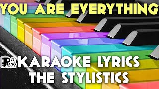 YOU ARE EVERYTHING THE STYLISTICS KARAOKE LYRICS VERSION HD [upl. by Latia]