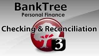 BankTree Personal Finance 30 Account Reconciliation amp Checking Tutorial [upl. by Blakely733]