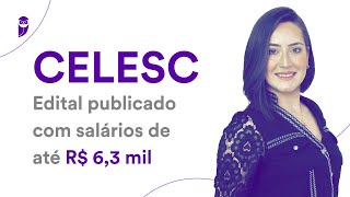 Concurso CELESC Edital publicado com salários de até R 63 mil [upl. by Rihana651]