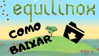 COMO BAIXAR EQUILINOX NO PC GRATIS 20182019 [upl. by Stelmach929]