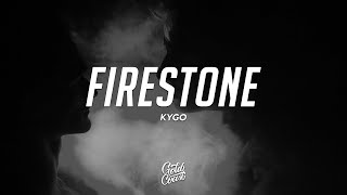 Kygo  Firestone Lyrics ft Conrad Sewell [upl. by Francklin]