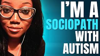 Im a Sociopath with Autism  Antisocial personality disorder ASPD and autism [upl. by Behl228]