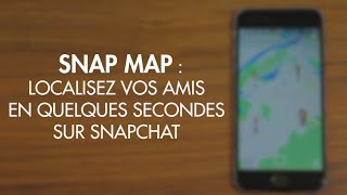 Snap Map la carte qui vous permet de localiser vos amis sur Snapchat [upl. by Nymsaj]