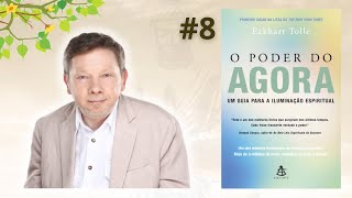 O Poder do Agora  CAPÍTULO 08  Eckhart Tolle – Audiobook [upl. by Ynney]