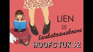 Lien se lankstaanskoene  Hoofstuk 32 Summary  Afrikaans FAL [upl. by Retniw]