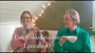 Bak strikkefasaden  Episode 10 Kusine Kristines dag  strikkepodcast knit strikk [upl. by Schreib563]