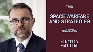 Jacek Bartosiak and Everett Dolman on space warfare and space strategies [upl. by Marillin]