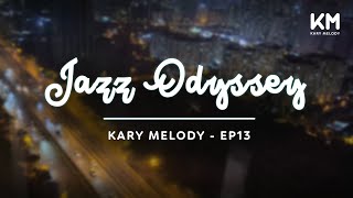 Kary Melody Jazz Odyssey Navigating Serenity Through Sound  Kary Melody  Ep13 [upl. by Helbonna]