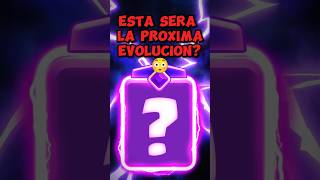 TEORIA DE LA PRÓXIMA EVOLUCIÓN de CLASH ROYALE 🤔 [upl. by Ailaham]