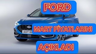 FORD SIFIR ARAÇ FİYATLARI 0 KM FORD OTOMOBİLLERİ MART AYI LİSTE FİYATLARI İNCELEME [upl. by Esela]