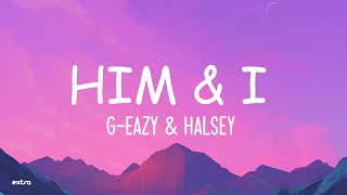 GEazy Halsey  Him and I Lyrics [upl. by Folger889]