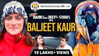 MAUT KI DUSHMAN Baljeet Kaur On NearDeath Climbs Army Training amp Scary Mountain Stories  TRS [upl. by Naryk]