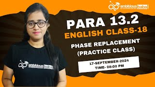 Para 132 Exam 2024  Phase replacementPractice Class  Class 18  English  Gazala Maam [upl. by Inalawi475]