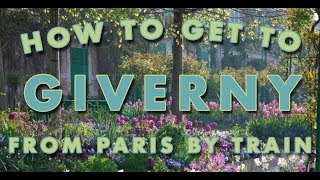 How to get to Giverny from Paris by train [upl. by Tacye340]