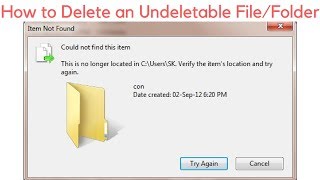 How to Delete an Undeletable File  Could not find this item  This is no longer located in C\ [upl. by Mount869]