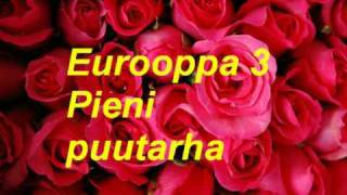 Eurooppa 3  Pieni puutarha [upl. by Sancho150]