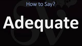 How to Pronounce Adequate CORRECTLY [upl. by Primaveras]