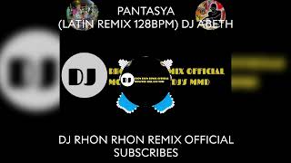 PANTASYA LATIN REMIX 128BPM DJ ABETH [upl. by Yelssew]