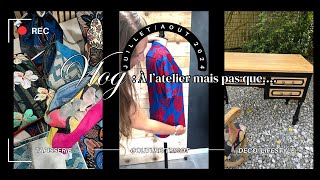 ✨Vlog  À l’atelier mais pas que… JuilletAoût 2024 [upl. by Diarmuid]