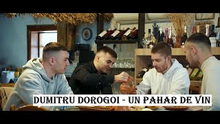 Dumitru Dorogoi  Un Pahar de Vin [upl. by Enoval]