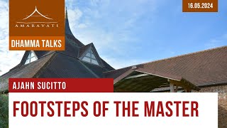 Footsteps of the Master  Ajahn Sucitto  16052024 [upl. by Lord596]