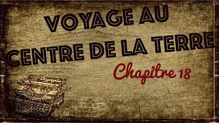 Livre audio  Voyage au Centre de la Terre Chapitre 18 [upl. by Rosemarie]