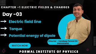 Chapter 1 Electric field amp charges Day 3 Electric field line Torque  Potential energy of dipole [upl. by Anerev]