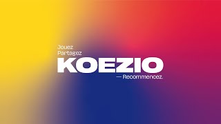 KOEZIO  JOUEZ PARTAGEZ RECOMMENCEZ [upl. by Anilehs]