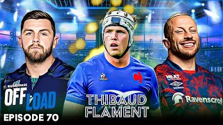 Thibaud Flament  Loughborough University to Grand Slam wins with France  RugbyPass Offload EP 70 [upl. by Marius]