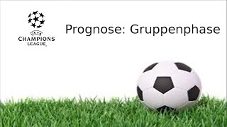 Prognose UEFA Champions League Gruppenphase [upl. by Heng]